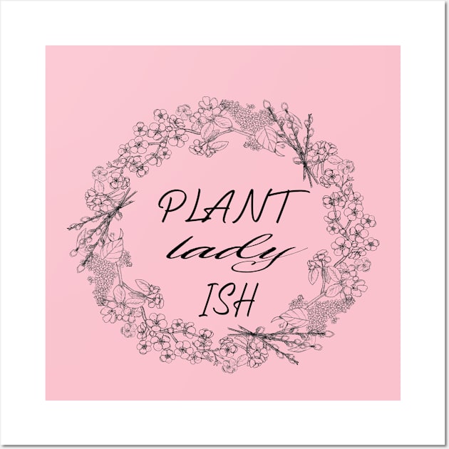 Plant Lady Ish With Flowers:Cute Gift Wall Art by SILVER01